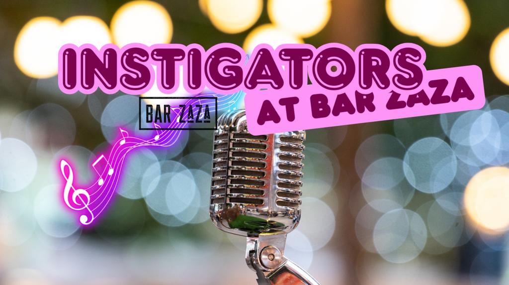 Instigators at Bar ZaZa