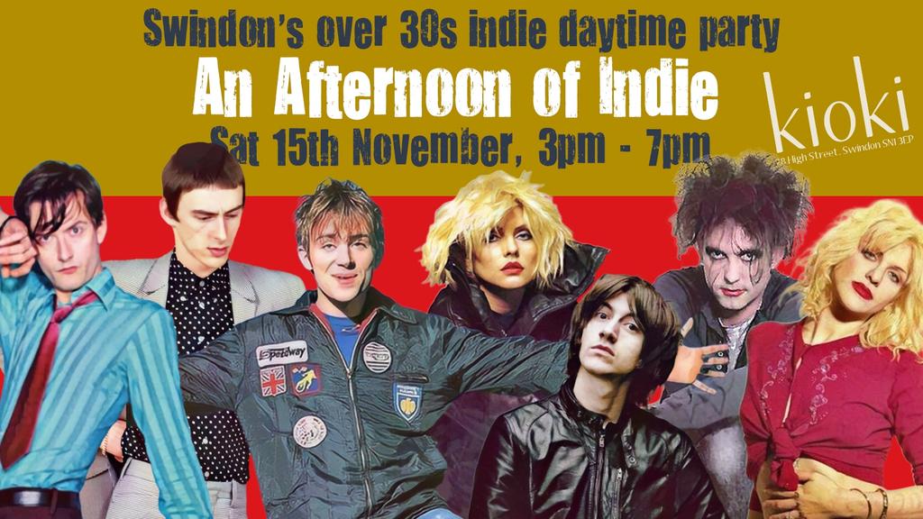 SWINDON An Afternoon of indie - Indie for the over 30s: 3pm-7pm, 15th November