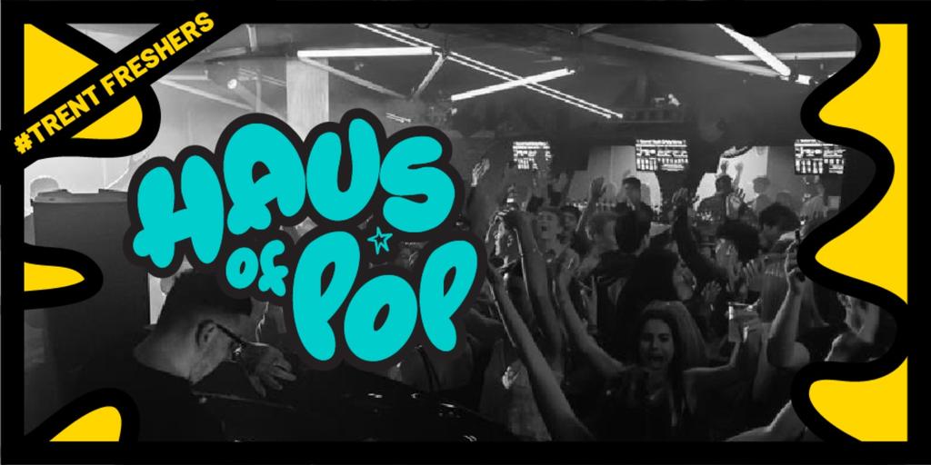 #TrentFreshers - Haus of Pop - LGBTQ+