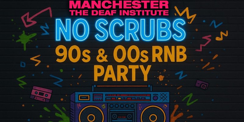 No Scrubs: 90s & 00s R&B Day Party (Manchester)