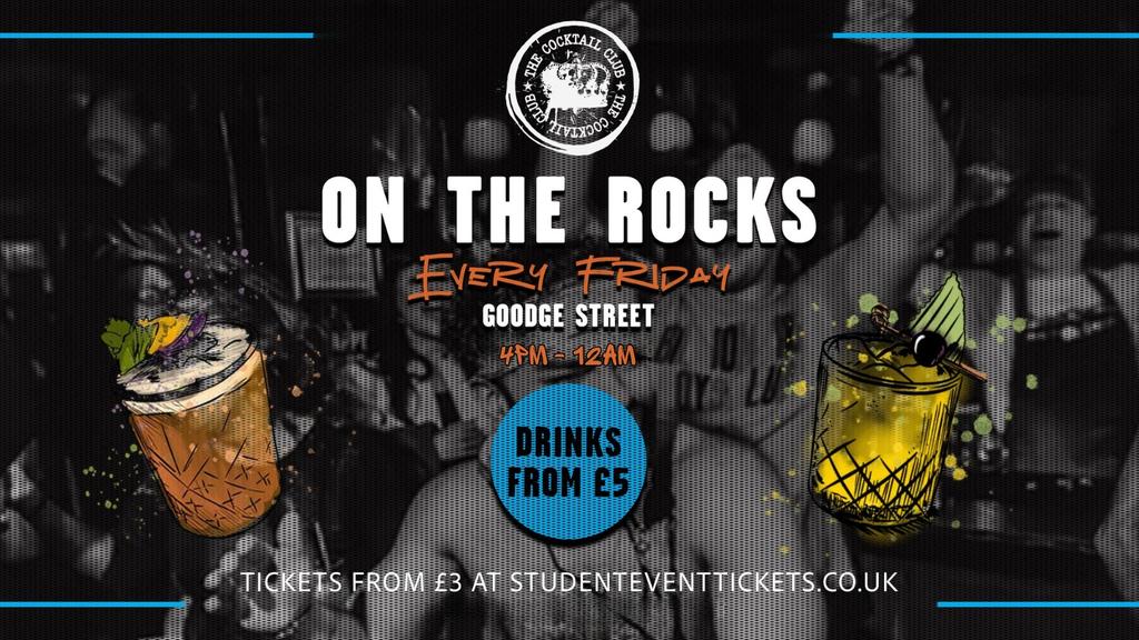 ON THE ROCKS @ THE COCKTAIL CLUB GOODGE ST. – EVERY FRIDAY