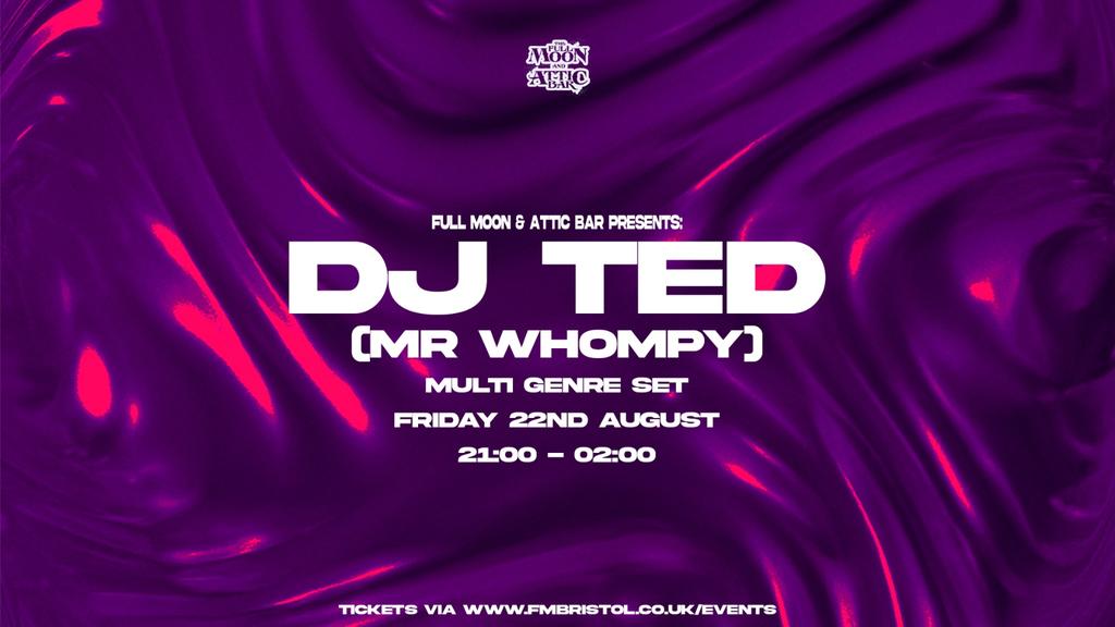 Pub Sessions: DJ Ted (Mr Whompy)