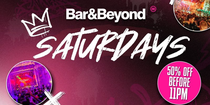 SATURDAYS AT BAR AND BEYOND
