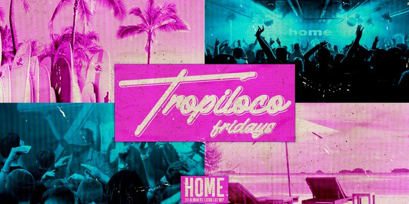 🌴🪩 TROPILOCO LEEDS 🪩🌴 FRESHERS WEEK! // £3.50 DOUBLE VODKAS ALL NIGHT 😜 EVERY FRIDAY @ HOME 💕