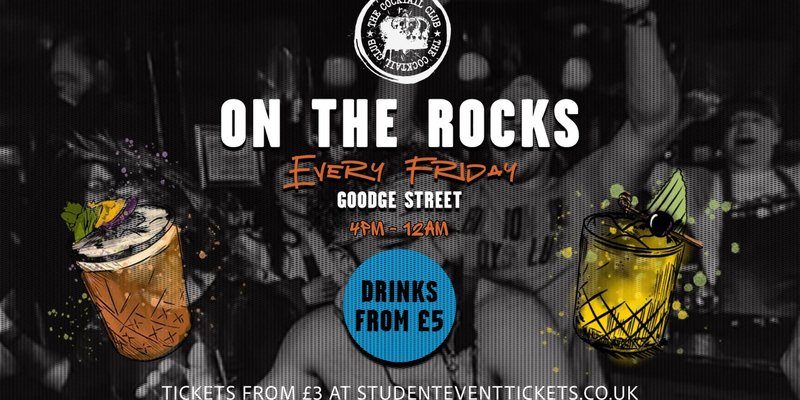 ON THE ROCKS @ THE COCKTAIL CLUB GOODGE ST – EVERY FRIDAY