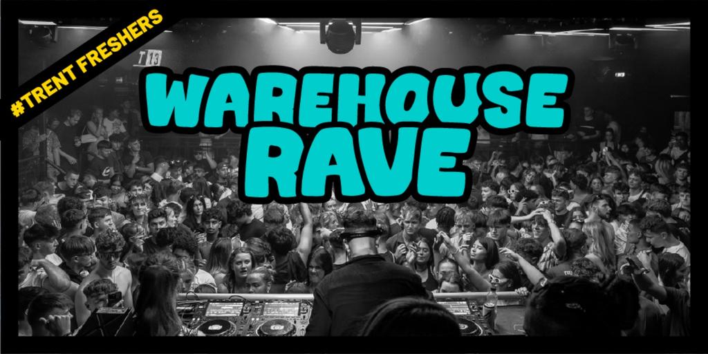 #TrentFreshers - Warehouse Rave