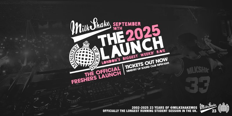 Milkshake, Ministry Of Sound: Official London Freshers Launch 2025