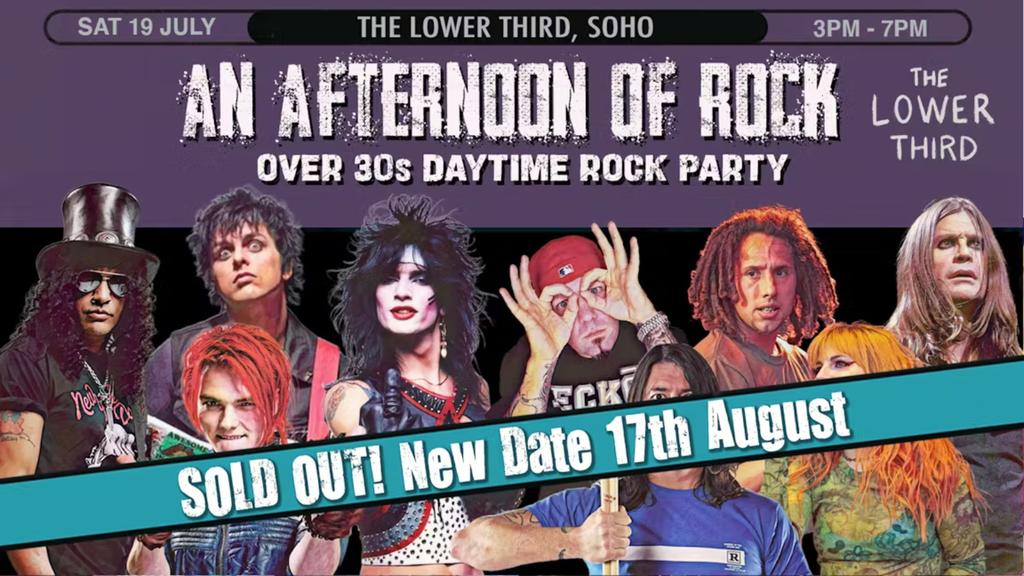 LONDON An Afternoon of Rock - Rock/Metal for the over 30s: 3pm-7pm, 19th July- sold out- next one 16 Aug in Camden