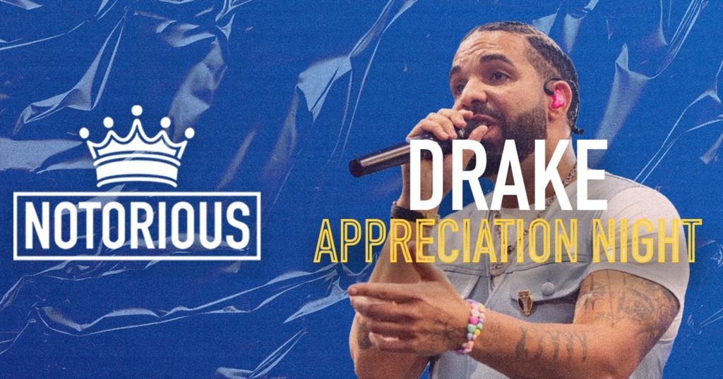 Notorious - Drake Appreciation