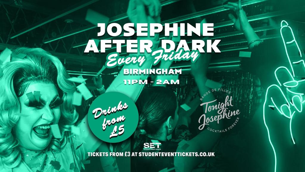 JOSEPHINE AFTER DARK @ TONIGHT JOSEPHINE BIRMINGHAM - EVERY FRIDAY