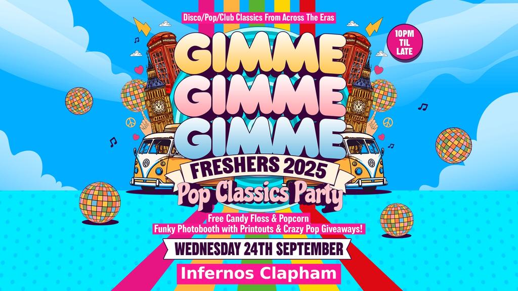GIMME GIMME GIMME: The Ultimate Pop Freshers Party