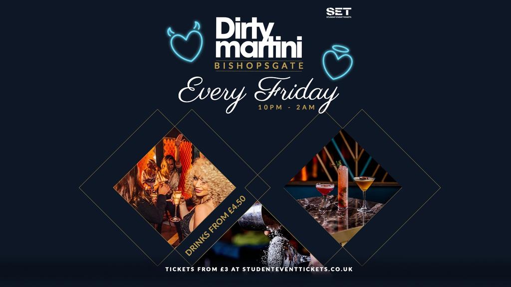 FRIDAYS @ DIRTY MARTINI BISHOPSGATE - EVERY FRIDAY