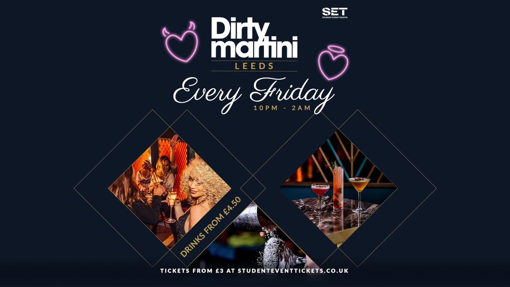 FRIDAYS @ DIRTY MARTINI LEEDS - EVERY FRIDAY