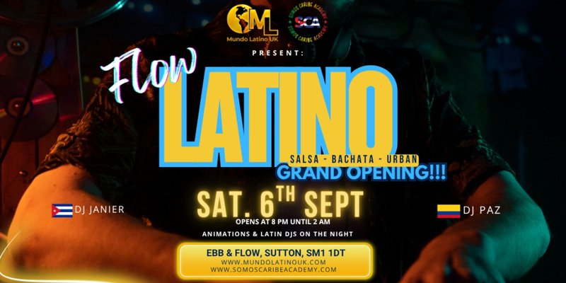 FLOW LATINO GRAND OPENING! - SUTTON