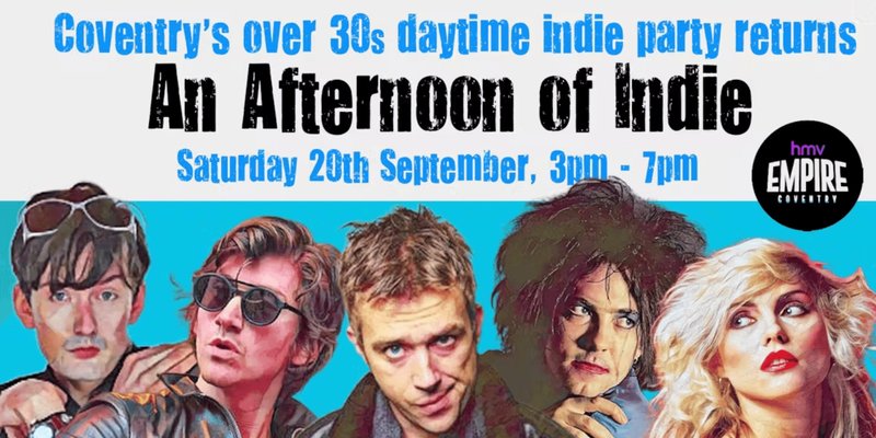 COVENTRY An Afternoon of Indie - Indie for the over 30s: 20th September, 3pm-7pm