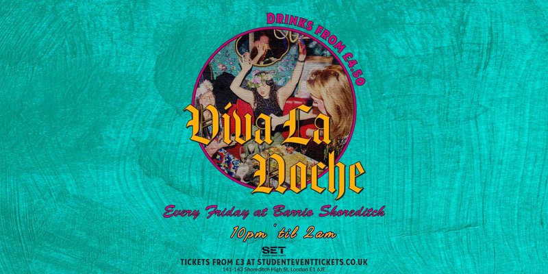 VIVA LA NOCHE @ BARRIO SHOREDITCH – EVERY FRIDAY