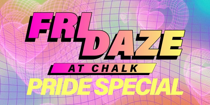 FRIDAZE @ CHALK | BRIGHTON PRIDE