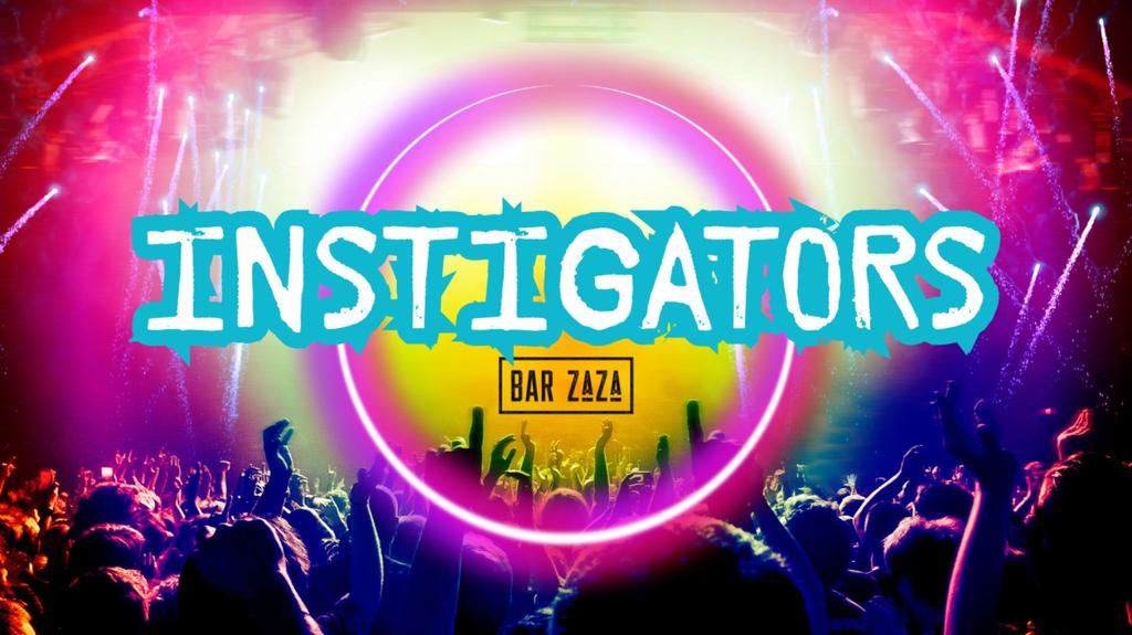 Instigators at Bar Zaza