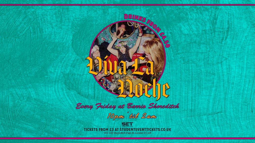 VIVA LA NOCHE @ BARRIO SHOREDITCH – EVERY FRIDAY