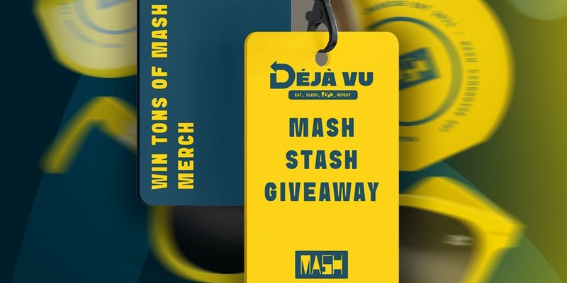 Déjà Vu - MASH STASH GIVEAWAY