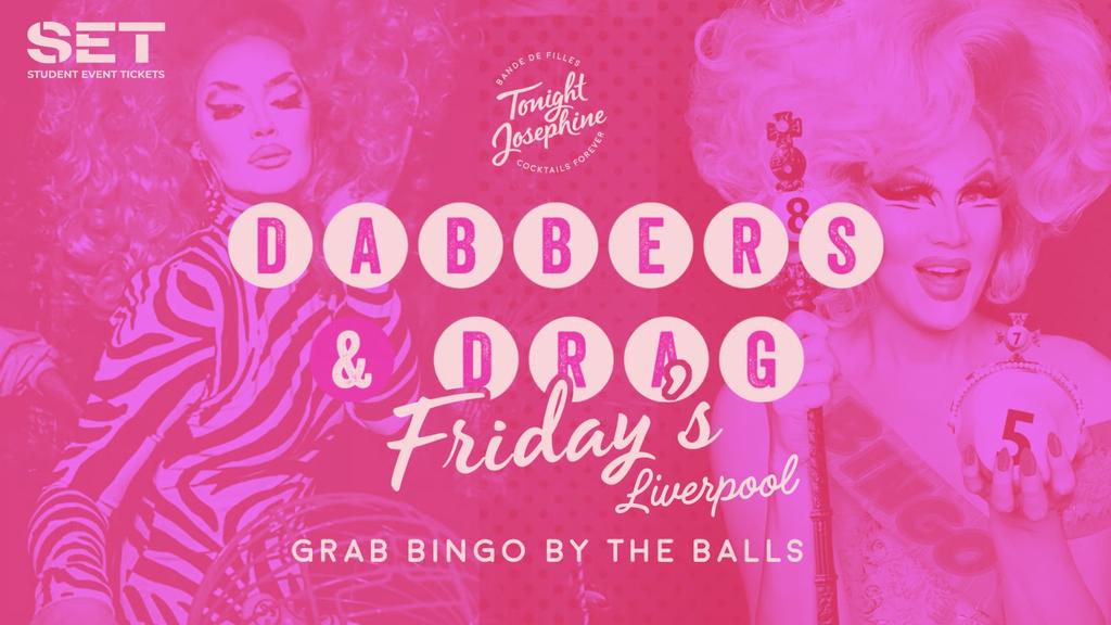 DDABBERS AND DRAG @ TONIGHT JOSEPHINE LIVERPOOL – EVERY FRIDAY