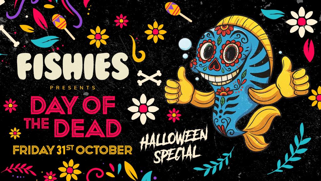 Fishies Halloween Day Of The Dead Ft Special Guest