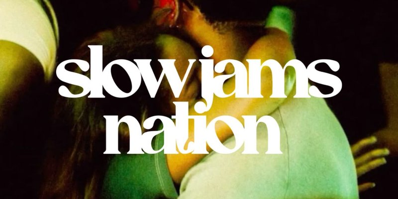 SLOW JAMS NATION - Slow Jams & RnB DAY PARTY (1000+ SLOW JAMS LOVERS)