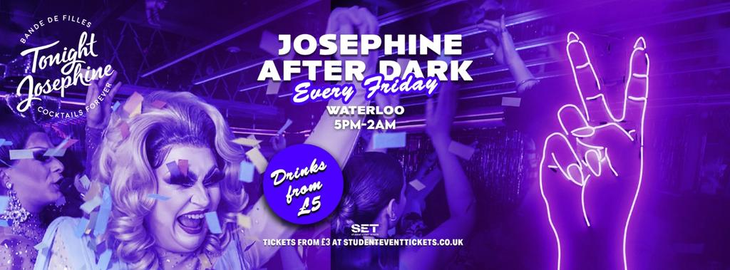 JOSEPHINE AFTER DARK - EVERY FRIDAY @ TONIGHT JOSEPHINE WATERLOO