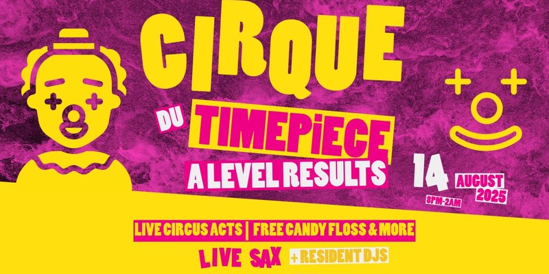 Cirque Du Timepiece | A Level Results Special