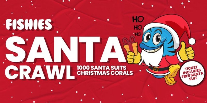 Fishies Santa Club Crawl (Free Santa Suit)