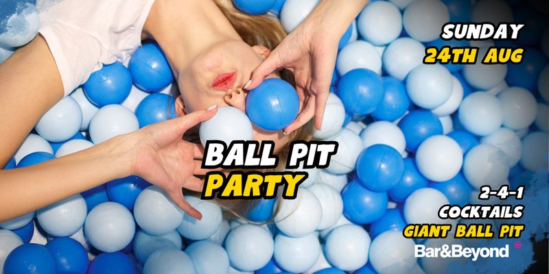Ball Pit Party - Savage Sunday Bank Holiday