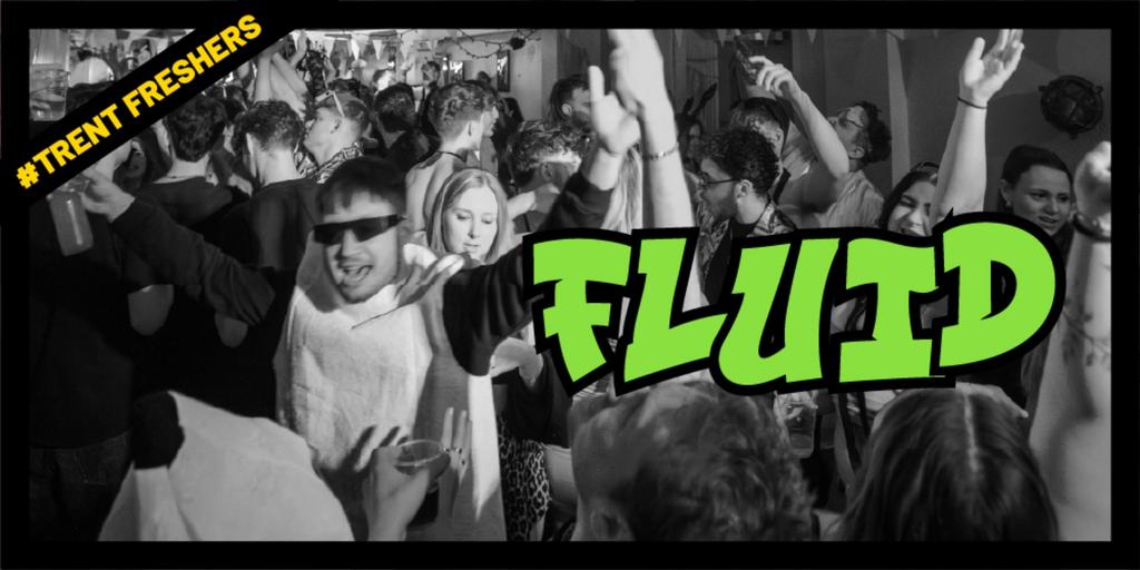 #TrentFreshers - Fluid