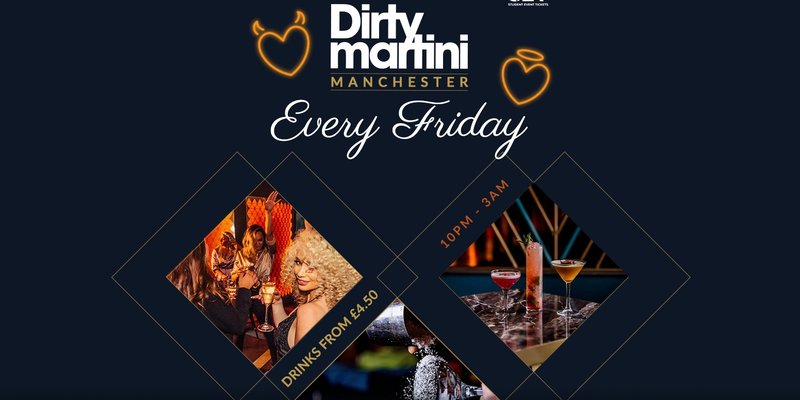 FRIDAYS @ DIRTY MARTINI MANCHESTER - EVERY FRIDAY