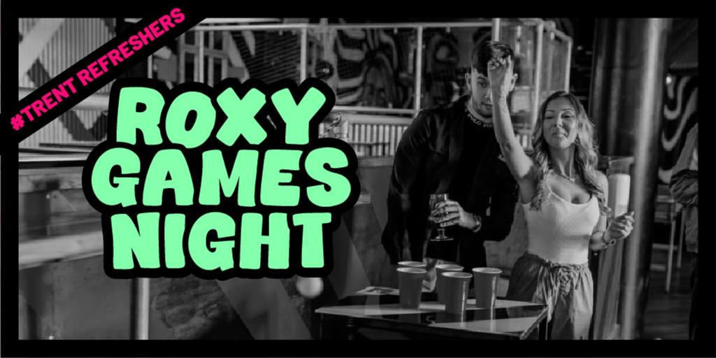 #TrentRefreshers - Roxy Games Night