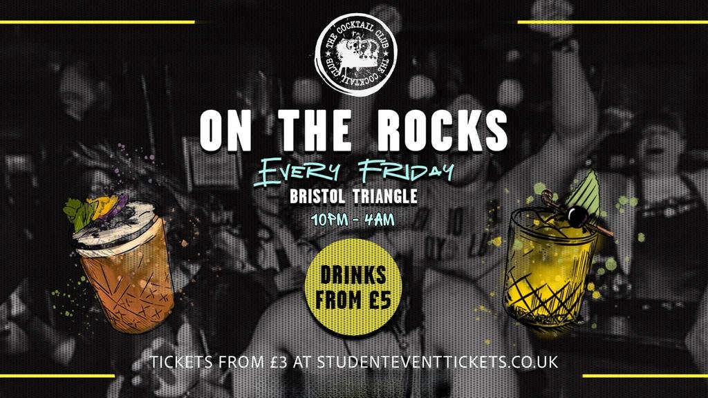 ON THE ROCKS @ THE COCKTAIL CLUB BRISTOL TRIANGLE - EVERY FRIDAY