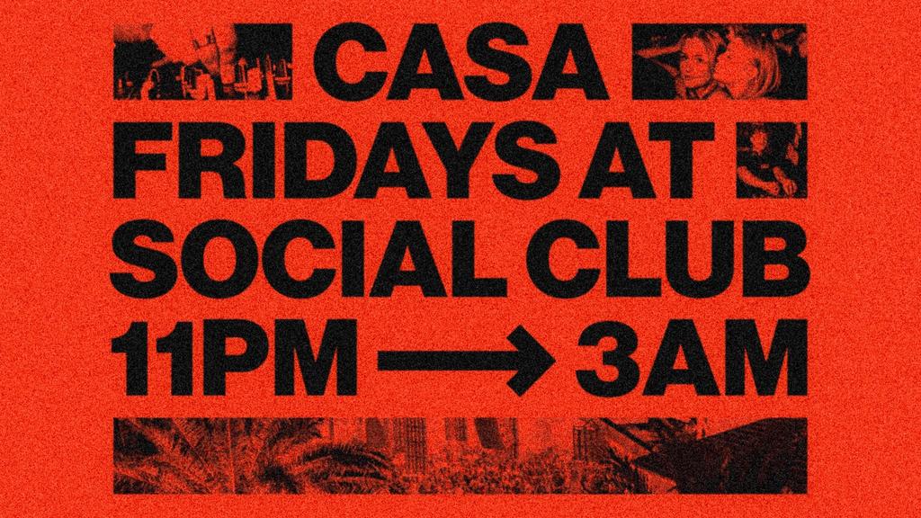 CASA: FRIDAY AT THE SOCIAL CLUB // 11.07.25