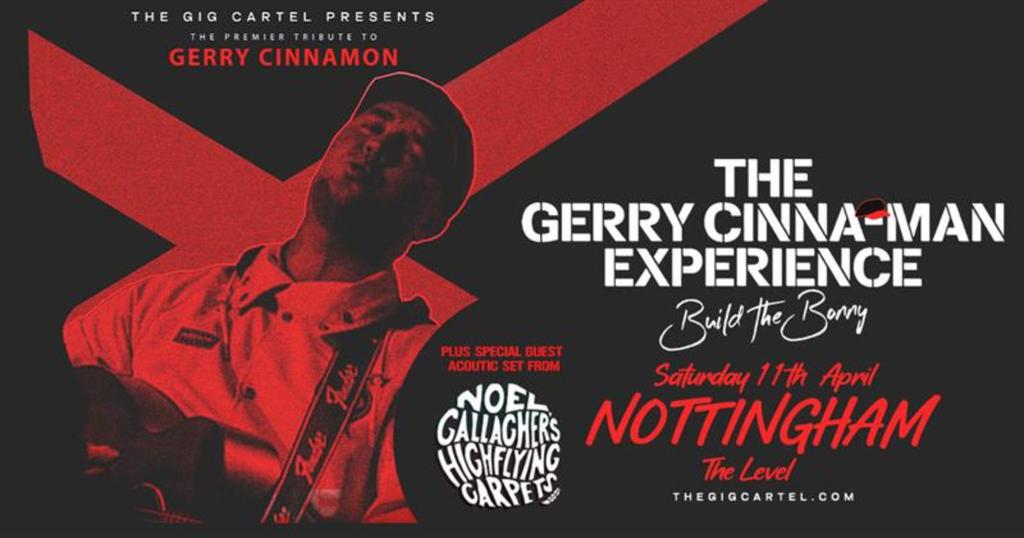 The Gerry Cinnamon Experience + Noel Gallagher's High Flying Carpets