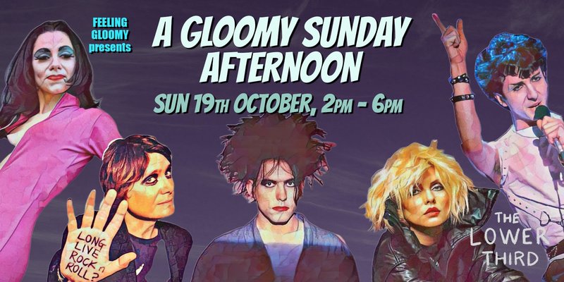 A Gloomy Sunday Afternoon: Over 30s Feeling Gloomy Daytime Party - Sun 19th October, 2pm-6pm