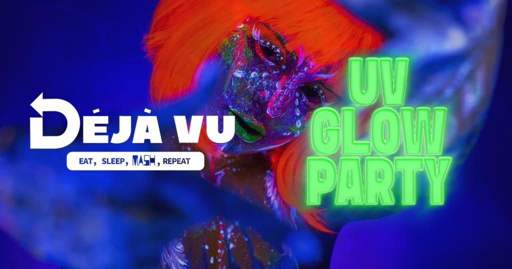 Déjà Vu - UV Glow Party