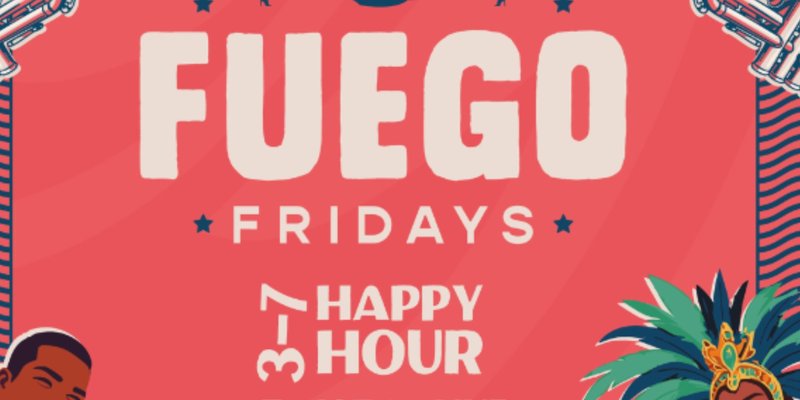 Fuego Fridays
