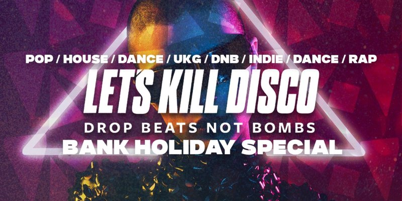 Let's Kill Disco - August Bank Holiday