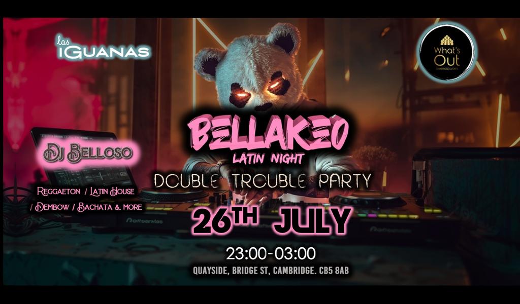 BELLAKEO Latin Night by WhatsOut -26th July- MORE TICKETS AT THE DOOR