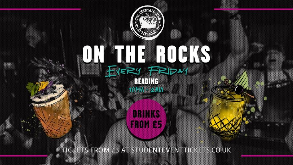 ON THE ROCKS @ THE COCKTAIL CLUB READING – EVERY FRIDAY
