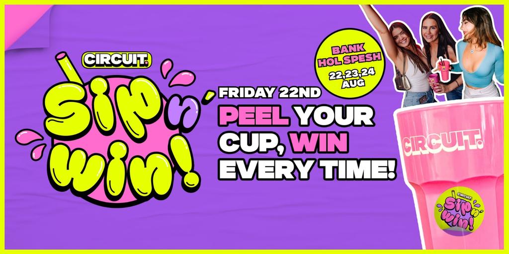 CIRCUIT: FRIDAYS - Sip 'n' Win