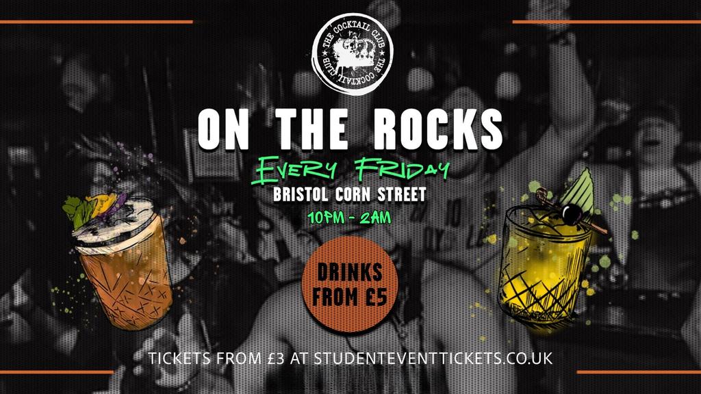 ON THE ROCKS @ THE COCKTAIL CLUB BRISTOL CORN ST – EVERY FRIDAY