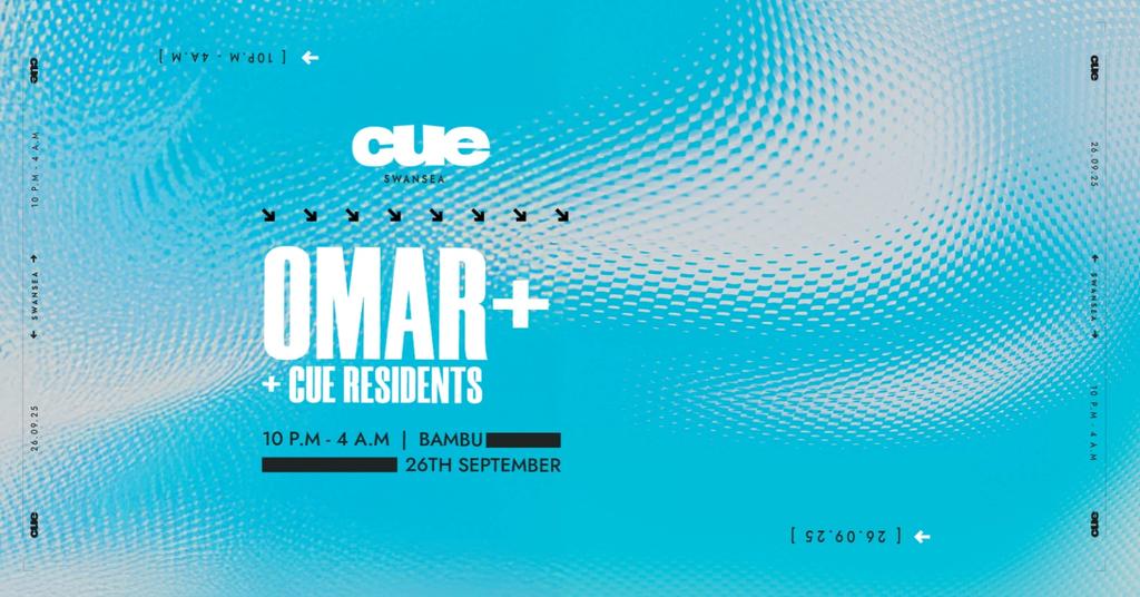 CUE Presents: Omar+ | Bambu Swansea | 26.09