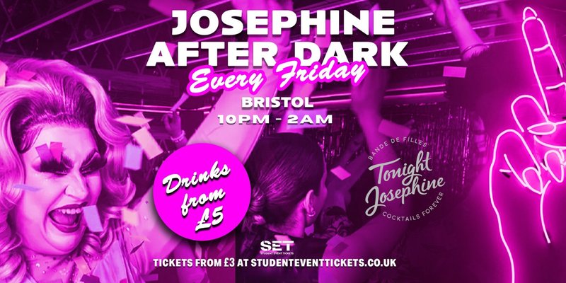JOSEPHINE AFTER DARK @ TONIGHT JOSEPHINE BRISTOL - EVERY FRIDAY