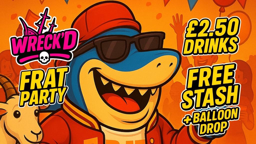 Wreck’d 4 - The Frat Party - 3 Venues - 1 Ticket