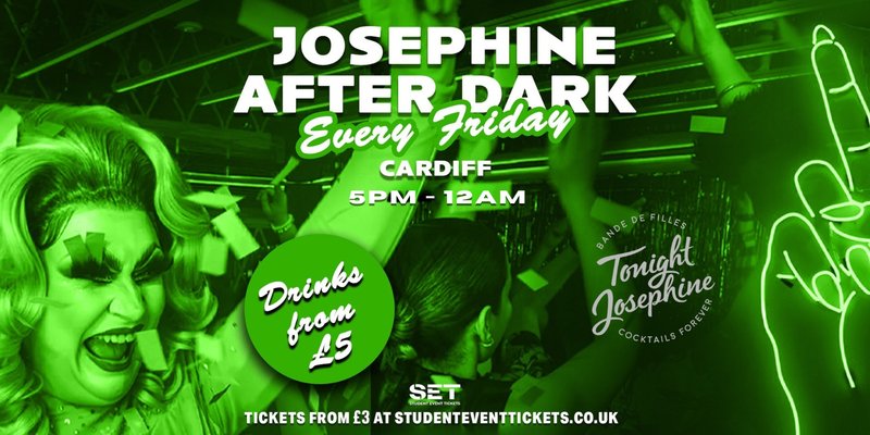 JOSEPHINE AFTER DARK @ TONIGHT JOSEPHINE CARDIFF - EVERY FRIDAY