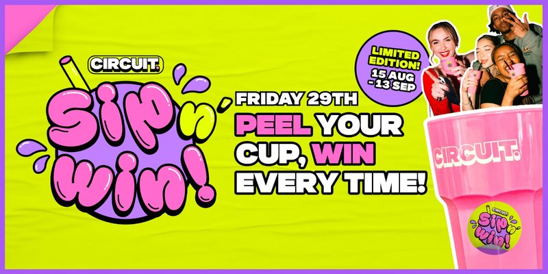 CIRCUIT: FRIDAYS - Sip 'n' Win